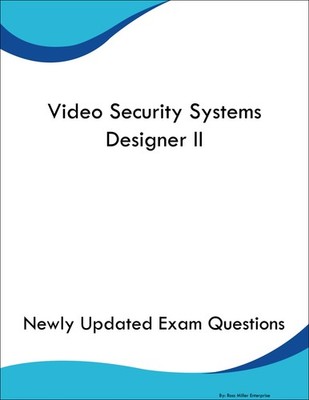 Video Security Systems Designer II Study Guide Prep Book