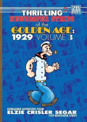 Thrilling Newspaper Strips of the Golden Age, 1929 Volume 3 (Digest) by Elzie Cr