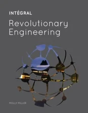INTÉGRAL: Revolutionary Engineering by Molly Miller