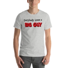 Everybody Loves a Big Guy Graphic Tee Shirt Pro Club / Shaka Big Tall or Small