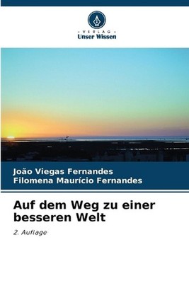 Auf dem Weg zu einer besseren Welt by Jo?o Viegas Fernandes (German) Paperback B