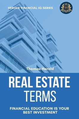 Thomas Herold Real Estate Terms - Financial Education Is Your Best I (Paperback)