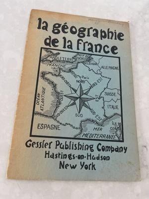 La Geographie de la France booklet-Gessler Publishing Company Hastings-on-Hudson