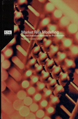 Lewis, Nigel Da Costa - Market Risk Modelling: Applied Statistical Methods for P