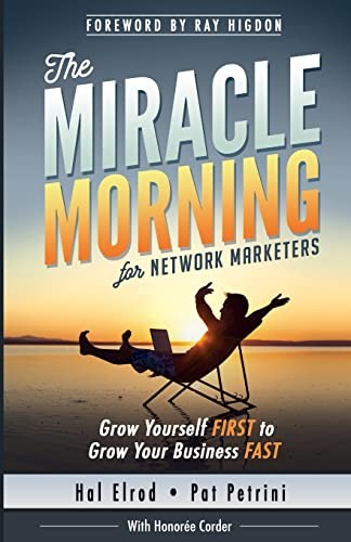 The Miracle Morning for Network Marketers: Grow Yourself FIRST t