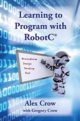 Learning to Program with Robotc Paperback Alex, Crow, Gregory Cro