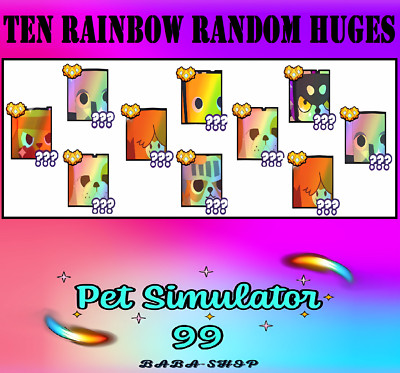 TEN RAINBOW RANDOM HUGES, Clean 100%, PET SIMULATOR 99, Sim, PS99, Fastest