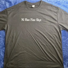 XL Black Ni Hao Fine Shyt Modern Meme Tee