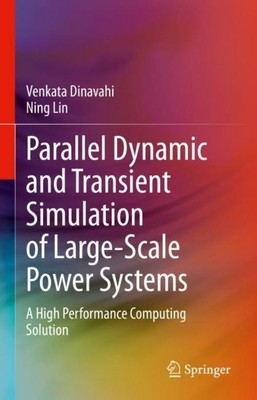 Parallel Dynamic and Transient Simulation of Large-Scale Power Systems Ning Lin