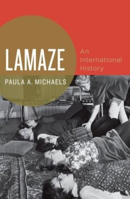 Michaels - Lamaze  An International History - New hardback or cased bo - X555z