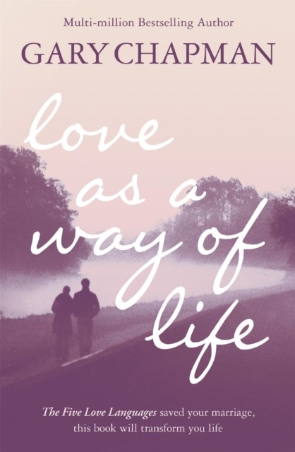 Love As A Way of Life by Gary Chapman (Paperback Book)