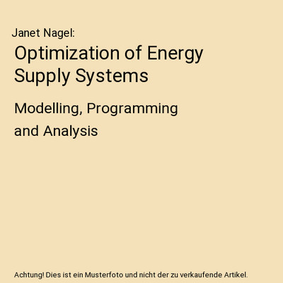 Optimization of Energy Supply Systems: Modelling, Programming and Analysis, Jane