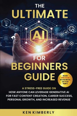 Ken Kimberly | The Ultimate AI For Beginners Guide | Taschenbuch | Englisch