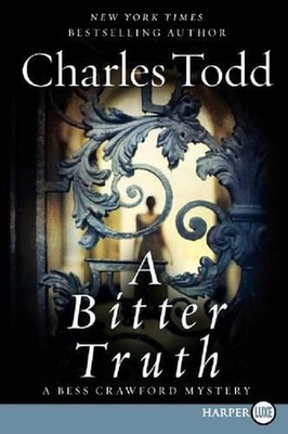 A Bitter Truth Large Print: A Bess Crawford Mystery by Charles Todd (English) Pa
