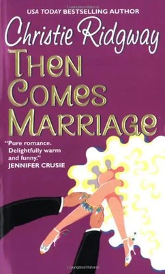 Then Comes Marriage (Avon Romance) - Ridgway, Christie