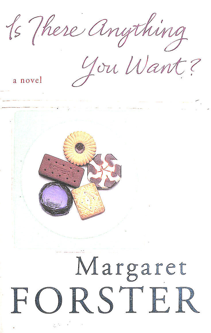 Is There Anything You Want?, First Edition by Forster, Margaret