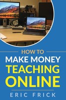 Eric Frick | How To Make Money Teaching Online | Taschenbuch | Englisch (2019)
