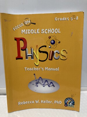 Focus on Middle School Physics Teacher's Manual by Rebecca W. Keller 
