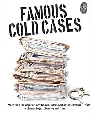Famous Cold Cases: More than 50 major crimes from murders and political assassin