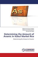 Determining The Amount Of Arsenic In Kabul Market Rice Yadgari (U. A.) Buch 2023