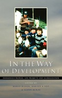 In The Way Of Development | Indigenous Peoples, Life Projects And Globalization