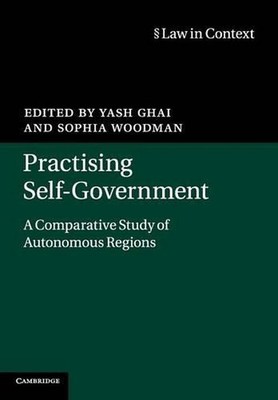 Practising Self-Government: A Comparative Study of Autonomous Regions by Yash Gh
