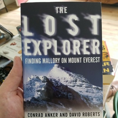 The Lost Explorer : Finding Mallory on Mt. Everest by David Roberts and...