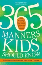 365 Manners Kids Should Know: Games, Activities, and Other Fun Ways to Help...
