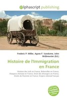 Frederic P. Miller (U. A.) | Histoire De L'immigration En France | Taschenbuch