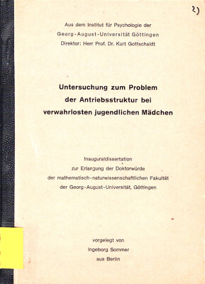 Untersuchung zum Problem der Antriebsstruktur bei verwahrlosten jugendl. Mädchen