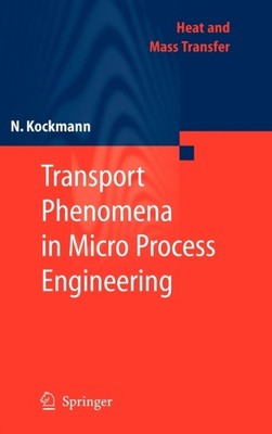 Kockmann - Transport Phenomena in Micro Process Engineering - New hard - X555z