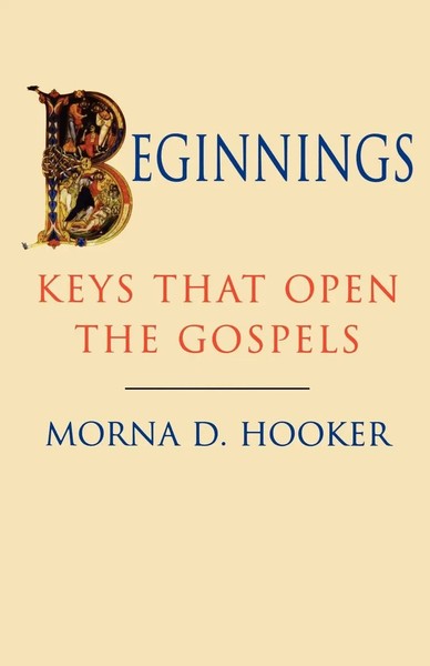 Morna D. Hooker | Beginnings - Keys That Open Gospels | Taschenbuch | Englisch-image