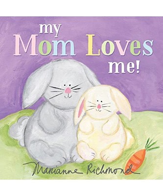My Mom Loves Me!, Marianne Richmond