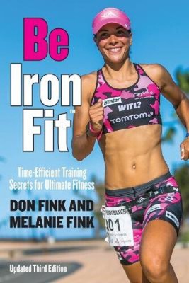 Be Iron fit: Time-Efficient Training Secrets for Ultimate Fitness by Fink, Don