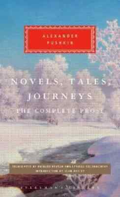 Novels, Tales, Journeys: The Complete Prose by Pushkin, Aleksandr (0307959643)