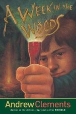 A Week in the Woods - Andrew Clements, 0689858027, paperback