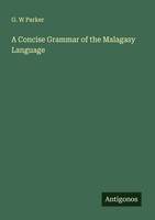 G. W Parker | A Concise Grammar Of The Malagasy Language | Taschenbuch (2025)