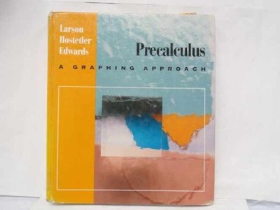 Precalculus: A Graphing Approach - Hardcover, by Ron Larson - Very Good