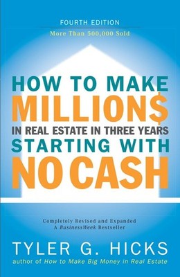 How to Make Millions in Real Estate in Three Years Startingwith No Cash: Fou...
