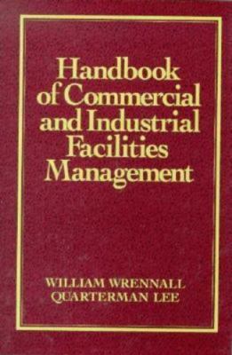 Handbook of Commercial and Industrial Facilities Management
