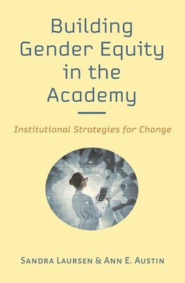 Building Gender Equity in the Academ..., Austin, Ann E.
