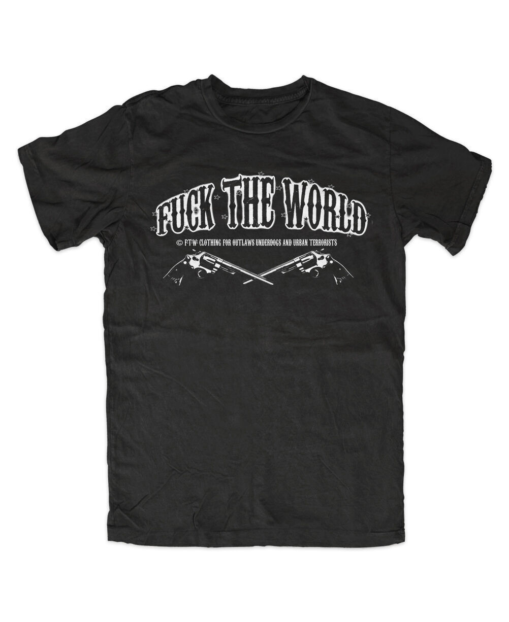 Fuck The World T-Shirt Schwarz Pistolen,FTW