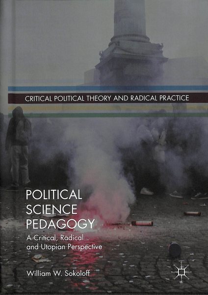 Political Science Pedagogy : A Critical, Radical and Utopian Perspective, Har...