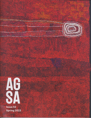 AG SA Issue 52 Spring 2023 - Art Gallery of SA - FREE for Post etc costs