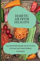 Diabetic Air Fryer Delights | Lilith Ballard | Taschenbuch | Englisch | 2021