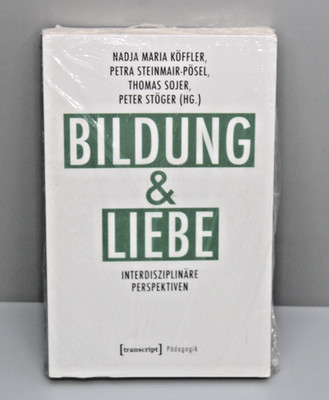 transcript (Verlag) Bildung und Liebe Interdisziplinäre Perspektiven 412 Seiten