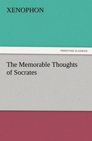 The Memorable Thoughts Of Socrates Xenophon