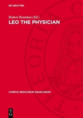 Robert Renehan Leo the Physician (Hardback) Corpus Medicorum Graecorum