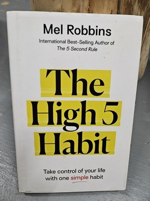 High 5 Habit : Take Control of Your Life with One Simple Habit by Mel Robbins HC