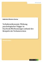 VerhaltensöKonomie. Wirkung Psychologischer Trigger In Facebook-Werbeanzeigen...